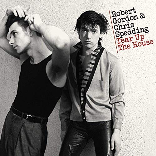 Robert Gordon & Chris Spedding - Tear Up the House (Live) (2019)