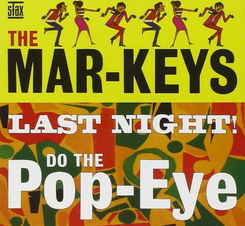 The Mar-Keys - Last Night Do The Pop Eye (2002)