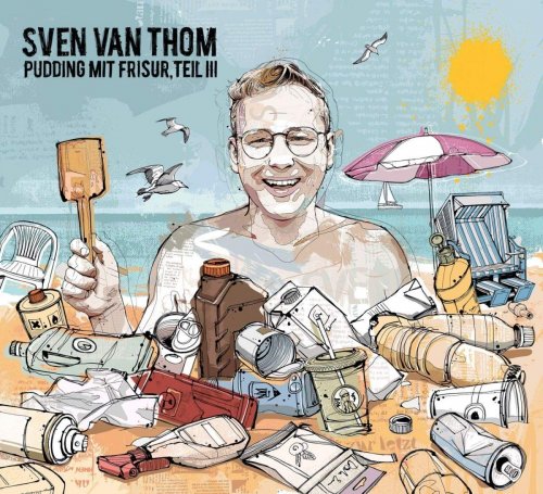 Sven van Thom - Pudding mit Frisur,Teil 3 (2019)