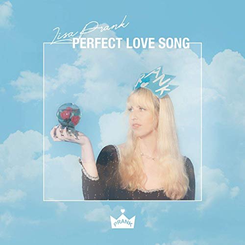 Lisa Prank - Perfect Love Song (2019)