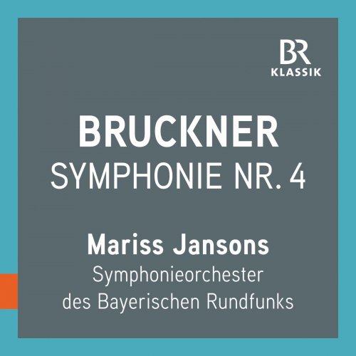 Bavarian Radio Symphony Orchestra - Bruckner: Symphony No. 4 in E-Flat Major, WAB 104 (1880) [Live] (2019)