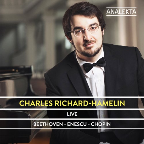 Charles Richard-Hamelin - Beethoven, Enescu, Chopin (Live) (2016) [Hi-Res]