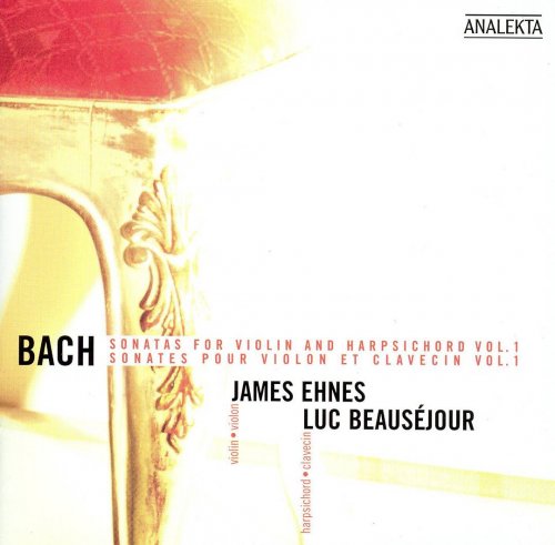 James Ehnes, Luc Beauséjour - Bach: Sonatas for Violin & Harpsichord, Vol.1 (2005) Hi-Res