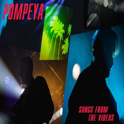 Pompeya - Songs From The Videos (2019)