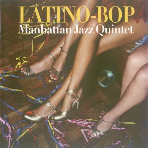 Manhattan Jazz Quintet - Latino-Bop (2010) 320 kbps