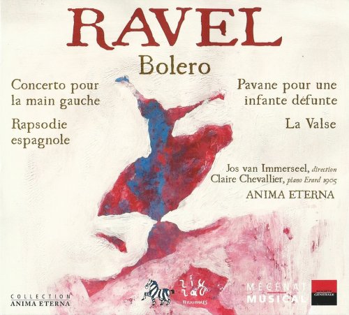 Claire Chevallier, Anima Etern, Jos van Immerseel - Ravel: Bolero, Pavane, Concerto for the left hand, La Valse (2006)