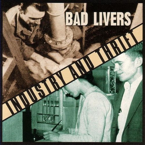 Bad Livers - Industry and Thrift (1998)