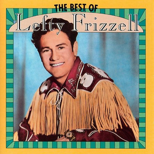 Lefty Frizzell - The Best of Lefty Frizzell (1991)