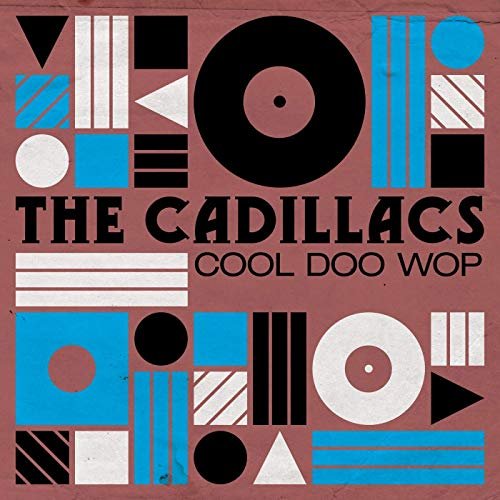 The Cadillacs - The Cadillacs: Cool Doo Wop (2019)