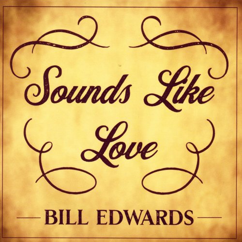 Bill Edwards - Sounds Like Love (2019)