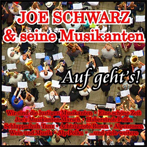 Joe Schwarz & seine Musikanten - Auf geht's! (2019)