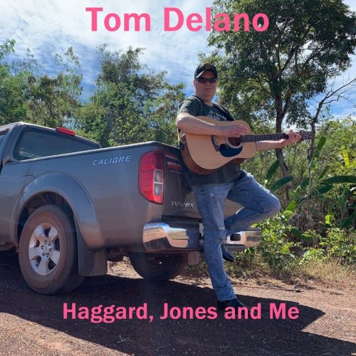 Tom Delano - Haggard, Jones and Me (2019)