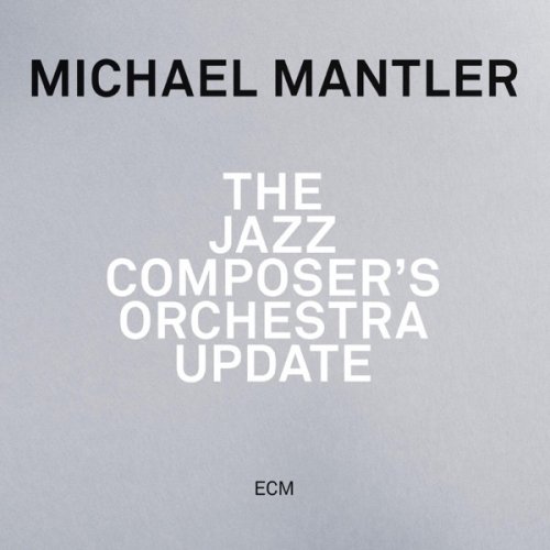 Michael Mantler - Jazz Composer's Orchestra Update (Live) (2014) [Hi-Res]