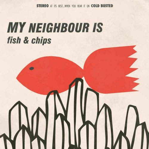 My Neighbour is - Fish & Chips (2013)