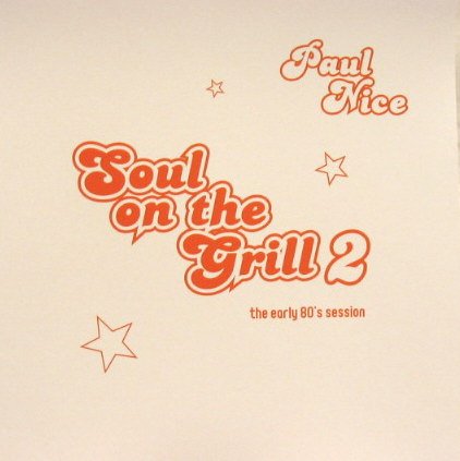 Paul Nice ‎- Soul On The Grill 2 (The Early 80's Session) (2005)