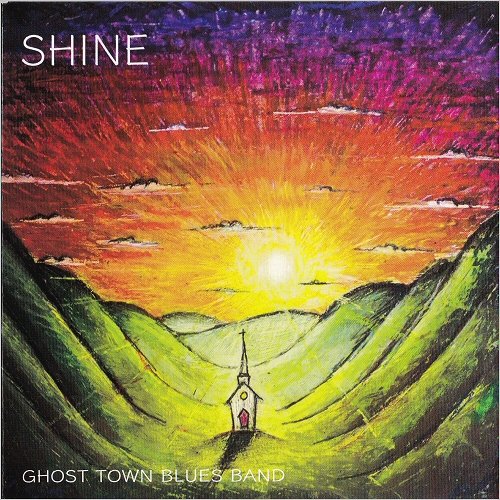 Ghost Town Blues Band - Shine (2019) [CD Rip]