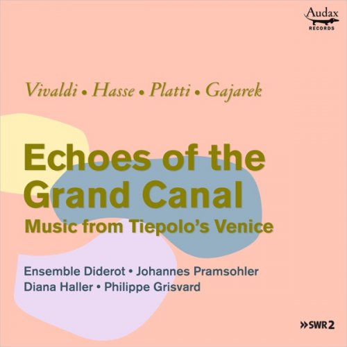 Ensemble Diderot & Johannes Pramsohler - Echoes of the Grand Canal (2019) [Hi-Res]