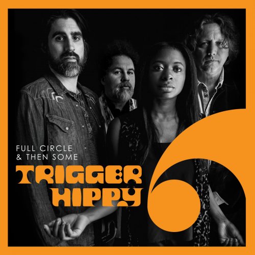 Trigger Hippy - Full Circle and Then Some (2019)