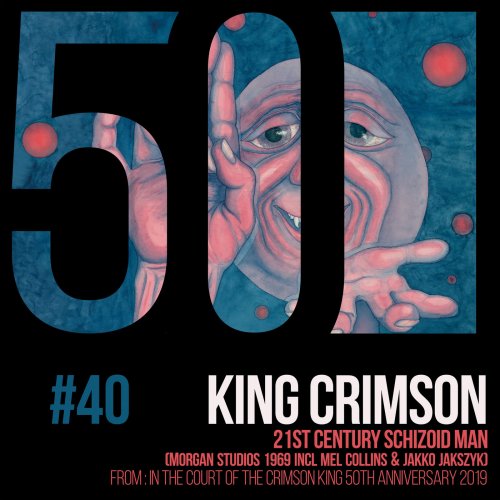 King Crimson - 21st Century Schizoid Man (KC50, Vol. 40) (Morgan Studios 1969 Incl Mel Collins & Jakko Jakszyk) (2019) [Hi-Res]