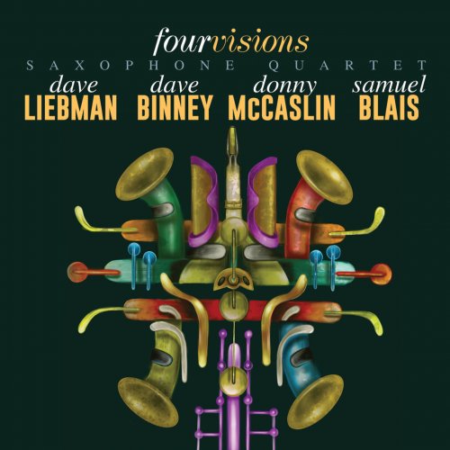 Dave Liebman, Dave Binney, Donny McCaslin & Samuel Blais - Four Visions (2019) [Hi-Res]