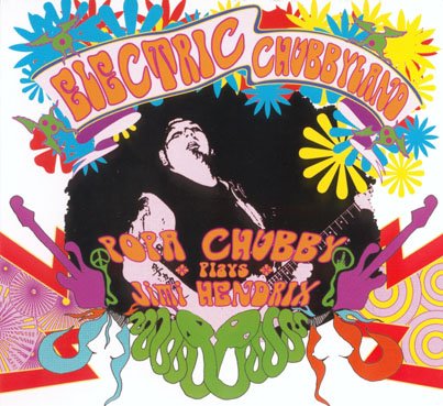 Popa Chubby - Electric Chubbyland (plays Jimy Hendrix) (3CD 2006)