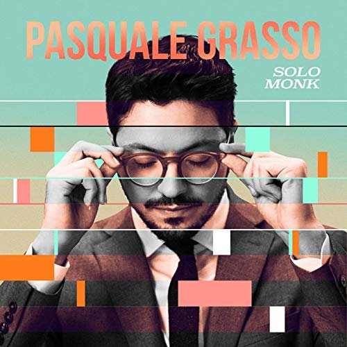 Pasquale Grasso - Solo Monk (2019) Hi Res