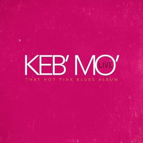 Keb' Mo' - Live: That Hot Pink Blues Album (2016) Lossless