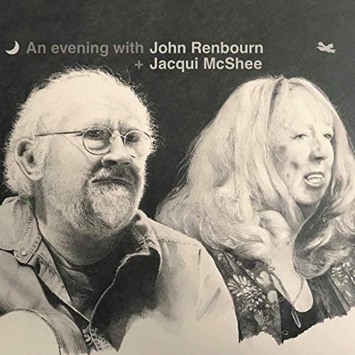 John Renbourn, Jacqui McShee - An Evening with John Renbourn + Jacqui McShee (Live) (2019)