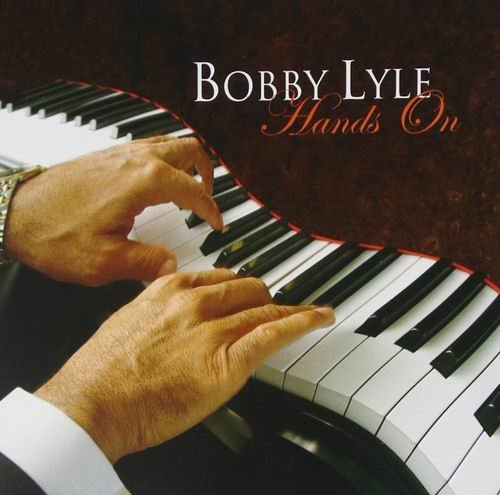 Bobby Lyle - Hands On (2006)