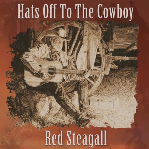 Red Steagall - Hats off to the Cowboy (2019) [Hi-Res]