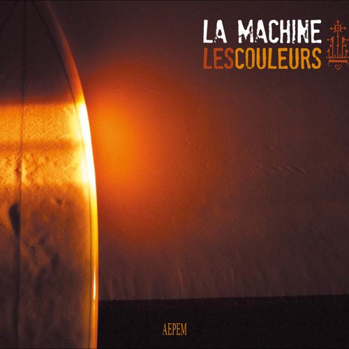 La Machine - Les Couleurs (2011)