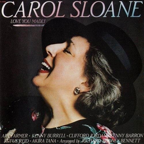 Carol Sloane - Love You Madly (1989) FLAC