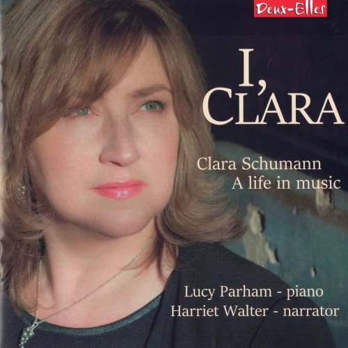 Lucy Parham - I, Clara: Clara Schumann, A Life In Music (2019)