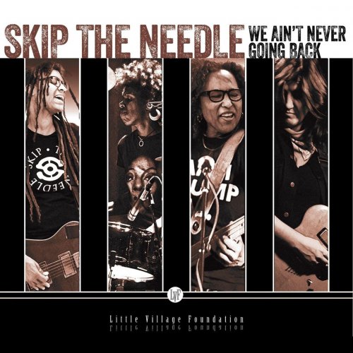 Skip The Needle - We Ain't Never Going Back (2019)