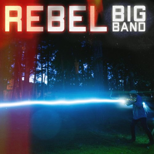 Rebel Big Band - Rebel Big Band (2019)
