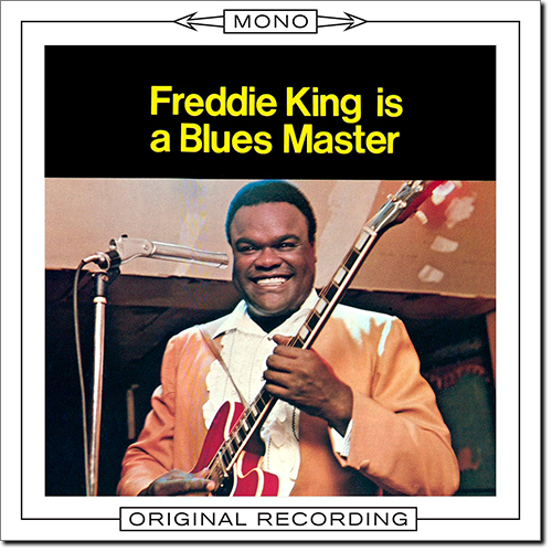 Freddie King - Freddie King Is A Blues Master (2014) [Hi-Res]