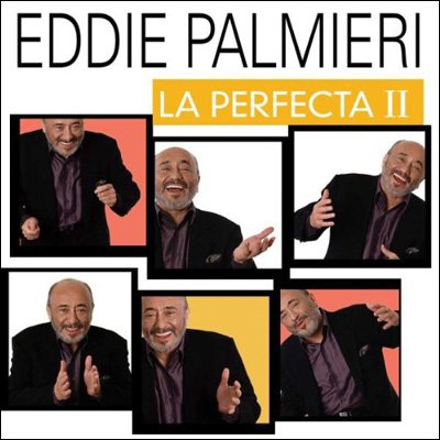 Eddie Palmieri - La Perfecta II (2002) FLAC