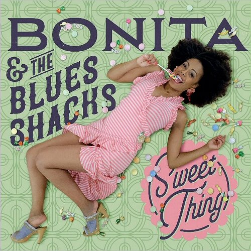 Bonita & The Blues Shacks - Sweet Thing (2019)