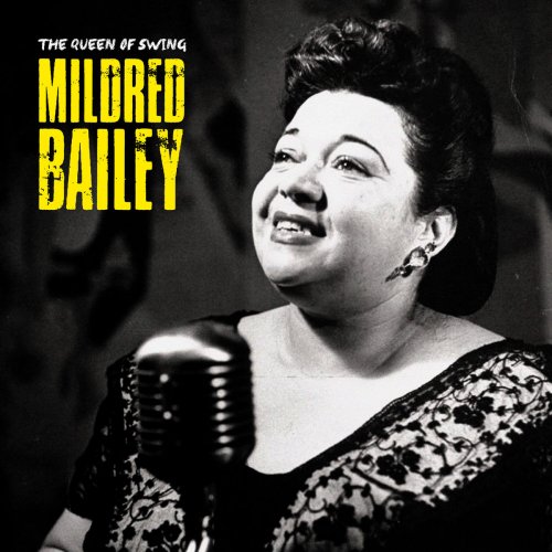 Mildred Bailey - The Queen of Swing (Remastered) (2019)