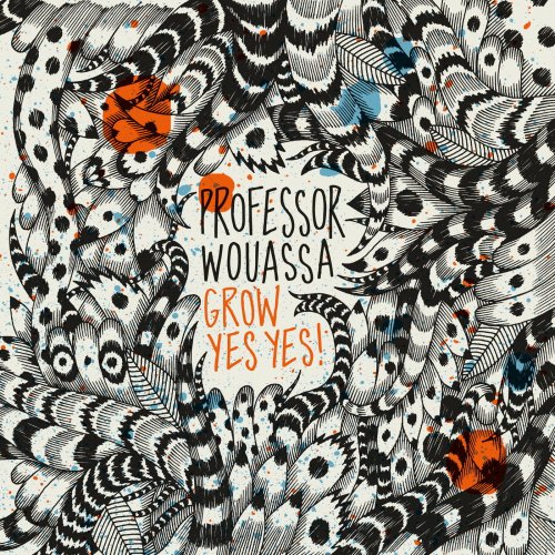 Professor Wouassa - Grow Yes Yes! (2017) lossless