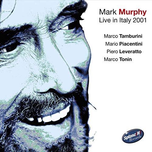 Mark Murphy, Mario Piacentini, Marco Tamburini, Piero Leveratto & Marco Tonin - Live in Italy 2001 (2001/2019)