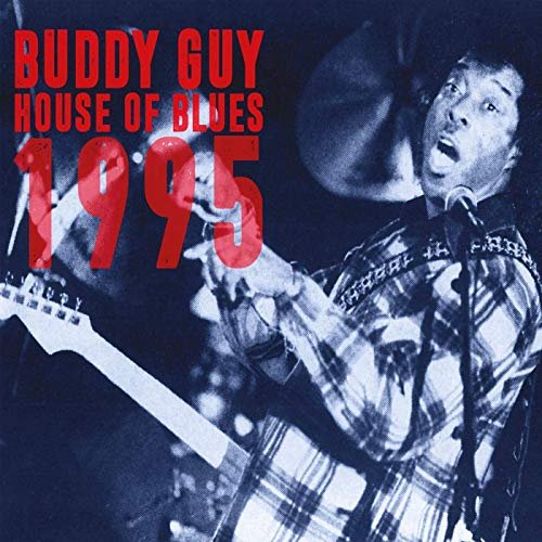 Buddy Guy - House Of Blues 1995 (2019)