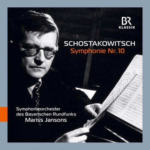 Bavarian Radio Symphony Orchestra & Mariss Jansons - Shostakovich: Symphony No. 10 in E Minor, Op. 93 (Live) (2019) [Hi-Res]