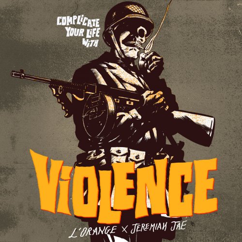 L'Orange - Complicate Your Life with Violence (2019)