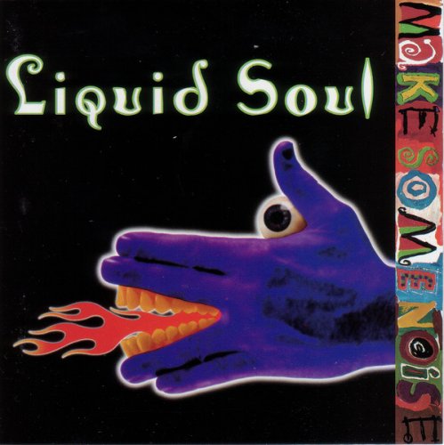 Liquid Soul - Make Some Noise (1998)