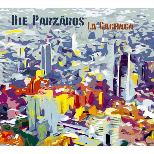 Die Parzäros - La Cachaca (2019)