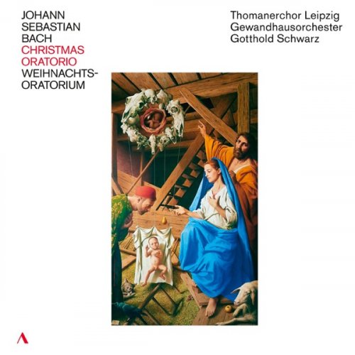 Gewandhausorchester Leipzig & Gotthold Schwarz - J.S. Bach: Weihnachts-Oratorium, BWV 248 (Live) (2019) [Hi-Res]