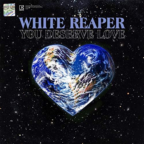 White Reaper - You Deserve Love (2019) Hi Res