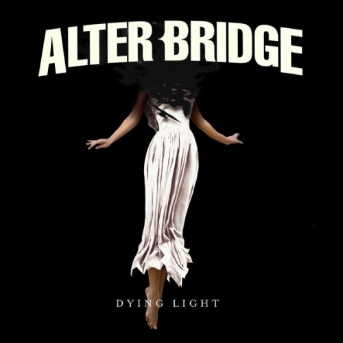 Alter Bridge - Dying Light (2019) Hi Res