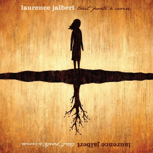 Laurence Jalbert - Tout Porte À Croire (2007)